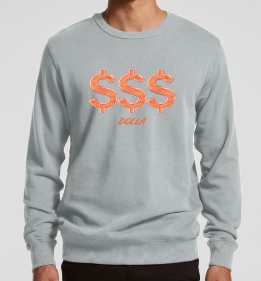 $$$ Dolla Sweatshirt