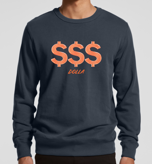 $$$ Dolla Sweatshirt