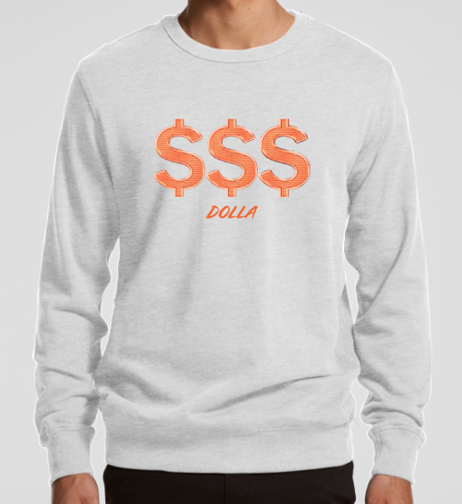 $$$ Dolla Sweatshirt