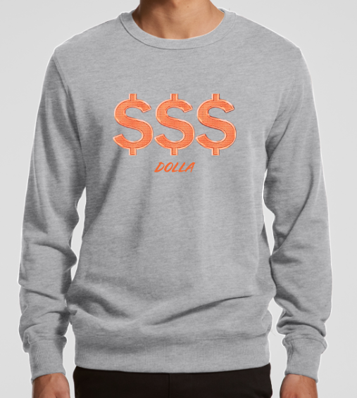 $$$ Dolla Sweatshirt