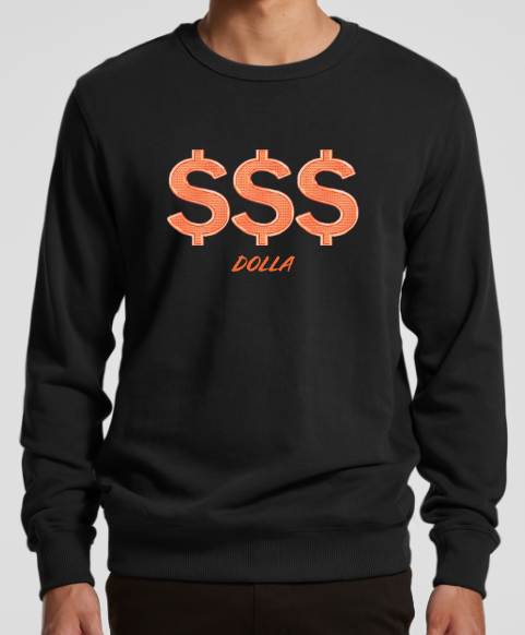 $$$ Dolla Sweatshirt