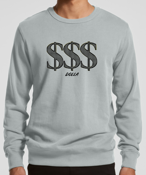 $$$ Dolla Sweatshirt